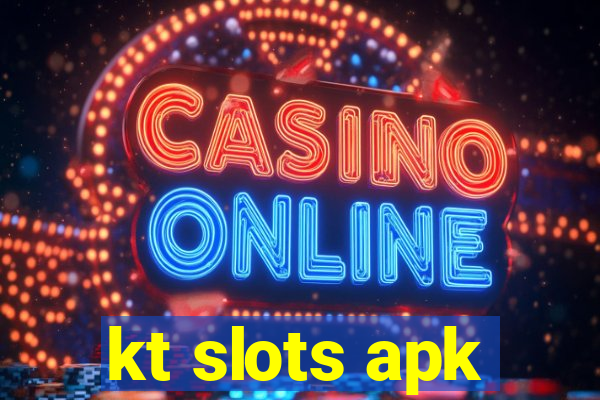 kt slots apk